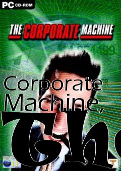 Box art for Corporate Machine, The