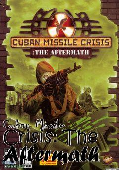 Box art for Cuban Missile Crisis: The Aftermath