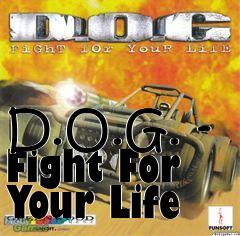 Box art for D.O.G. - Fight For Your Life