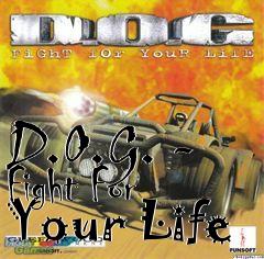 Box art for D.O.G. - Fight For Your Life