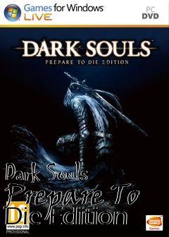 Box art for Dark Souls Prepare To Die Edition
