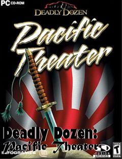 Box art for Deadly Dozen: Pacific Theater