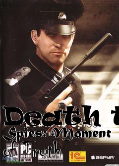 Box art for Death to Spies: Moment of Truth