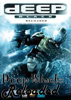 Box art for Deep Black: Reloaded