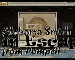 Box art for Alabama Smith in Escape from Pompeii