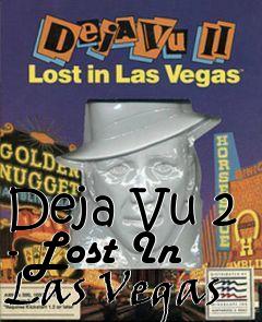 Box art for Deja Vu 2 - Lost In Las Vegas