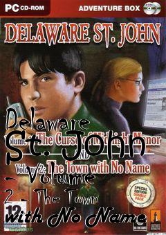 Box art for Delaware St. John - Volume 2 - The Town with No Name
