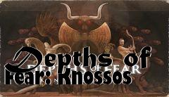 Box art for Depths of Fear: Knossos