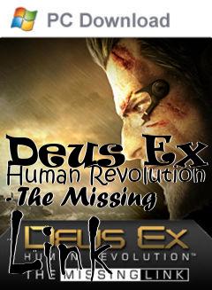 Box art for Deus Ex - Human Revolution - The Missing Link