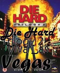 Box art for Die Hard Trilogy 2 - Viva Las Vegas