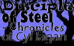 Box art for Disciples of Steel - Chronicles of CyHagan