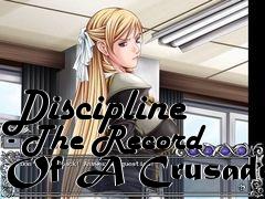 Box art for Discipline - The Record Of A Crusade