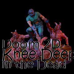 Box art for Doom 2D - Knee Deep in the Dead