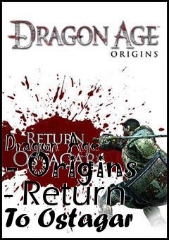 Box art for Dragon Age - Origins - Return To Ostagar