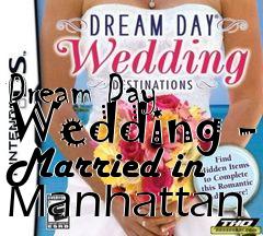 Box art for Dream Day Wedding - Married in Manhattan