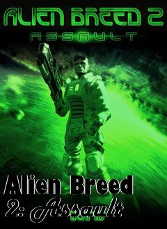 Box art for Alien Breed 2: Assault