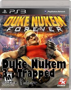 Box art for Duke Nukem 3 - Trapped in the Future