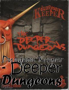 Box art for Dungeon Keeper - Deeper Dungeons