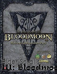 Box art for Elder Scrolls III: Bloodmoon