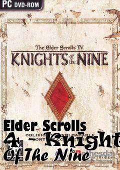 Box art for Elder Scrolls 4 - Knights Of The Nine