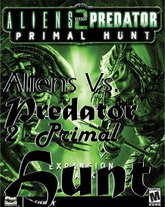 Box art for Aliens Vs. Predator 2 - Primal Hunt