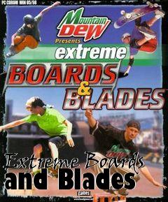 Box art for Extreme Boards and Blades