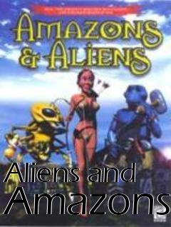 Box art for Aliens and Amazons