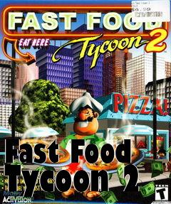 Box art for Fast Food Tycoon 2