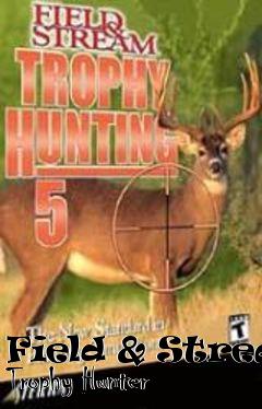 Box art for Field & Stream Trophy Hunter