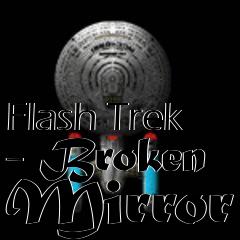 Box art for Flash Trek - Broken Mirror