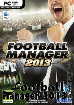 Box art for Football Manager 2013