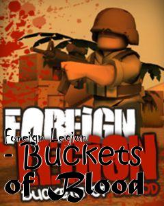 Box art for Foreign Legion - Buckets of Blood