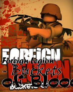 Box art for Foreign Legion - Buckets of Blood