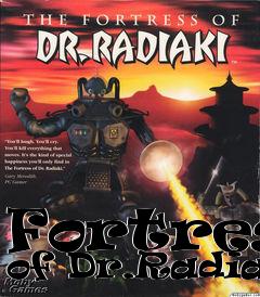 Box art for Fortress of Dr.Radiaki