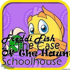 Box art for Freddi Fish 2 - The Case Of The Haunted Schoolhouse