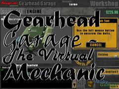 Box art for Gearhead Garage - The Virtual Mechanic