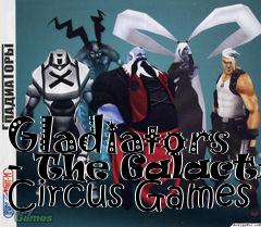 Box art for Gladiators - The Galactic Circus Games