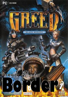 Box art for Greed: Black Border