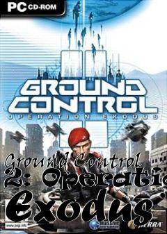 Box art for Ground Control 2: Operation Exodus