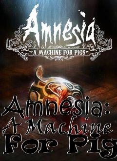 Box art for Amnesia: A Machine For Pigs