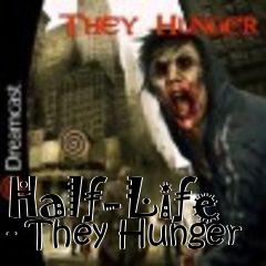 Box art for Half-Life - They Hunger