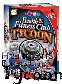 Box art for Health And Fitness Club Tycoon