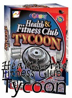 Box art for Health And Fitness Club Tycoon