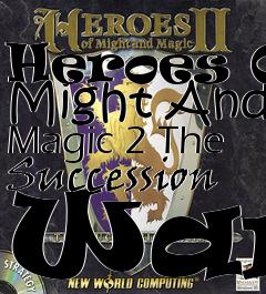 Box art for Heroes Of Might And Magic 2 The Succession Wars