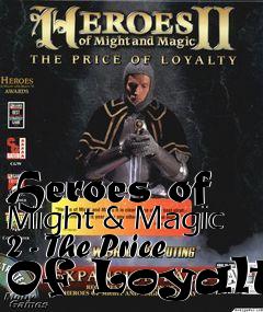 Box art for Heroes of Might & Magic 2 - The Price Of Loyalty