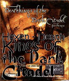 Box art for Hexen - Death Kings of the Dark Citadel