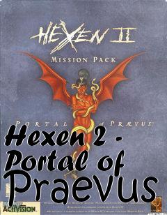Box art for Hexen 2 - Portal of Praevus