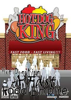 Box art for Hot Dog King - A Fast Food Empire