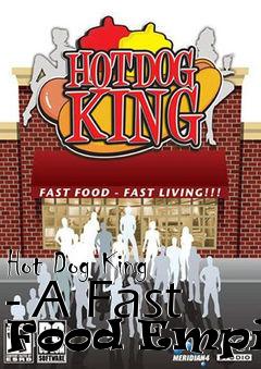 Box art for Hot Dog King - A Fast Food Empire