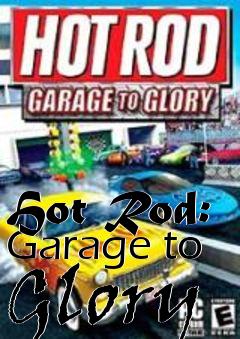 Box art for Hot Rod: Garage to Glory